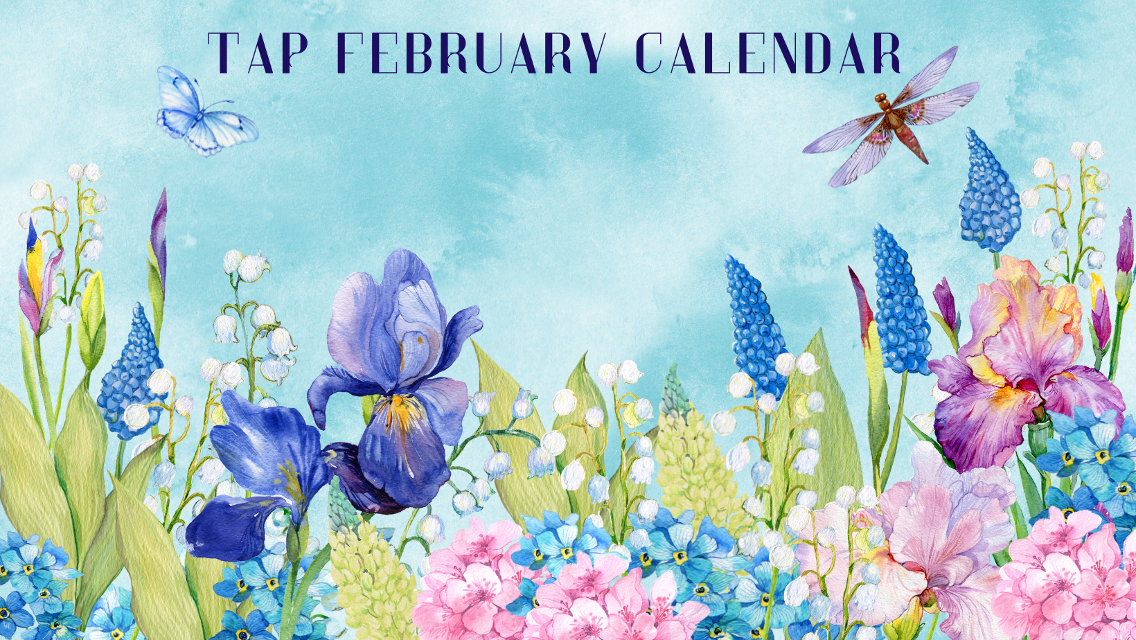 TAP February 2024 Calendar cover photo. It has violets and irises with butterflies in the sky